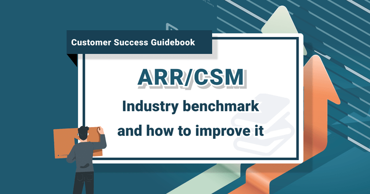 ARR per CSM: Industry benchmark and how to improve it